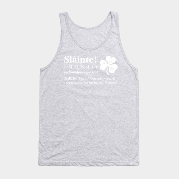 Slainte! Irish toast (white design) Tank Top by SaltyCult